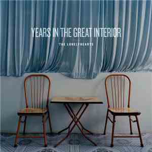 The Lonelyhearts - Years In The Great Interior
