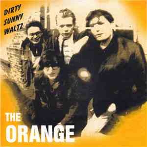 The Orange  - Dirty Sunny Waltz