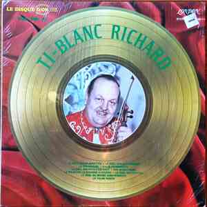 Ti-Blanc Richard - Le Disques D'Or De Ti-Blanc Richard (Volume 2)