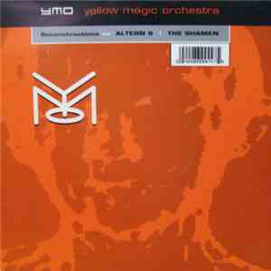 Yellow Magic Orchestra - Reconstructions >> Altern 8 | The Shamen