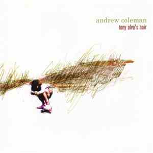 Andrew Coleman - Tony Alva's Hair