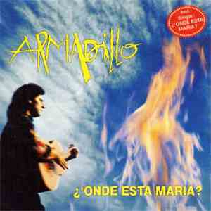 Armadillo  - Onde Esta Maria?