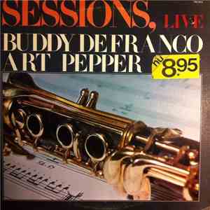 Buddy DeFranco And Art Pepper - Sessions, Live