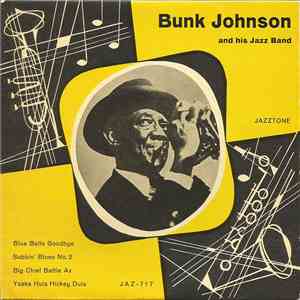 Bunk Johnson And His Jazz Band - Blue Bells Goodbye