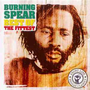 Burning Spear - Best Of The Fittest