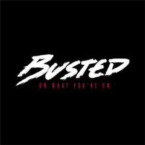 Busted  - On What You're On
