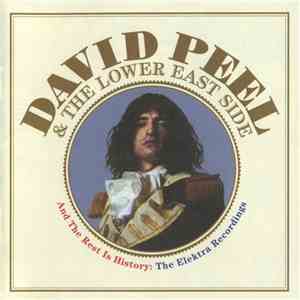 David Peel & The Lower East Side - And The Rest Is History : The Elektra Re ...