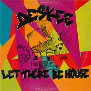 Deskee - Let There Be House