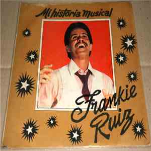 Frankie Ruiz - Mi Historia Musical