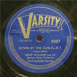 Griff Williams And His Stevens Hotel Orchestra - Down By The O-HI-O / OH!