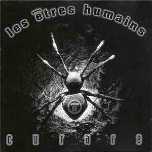Les Etres Humains - Curare