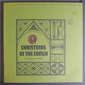 Les Troubadours Du Roi Baudouin - Christmas In The Congo