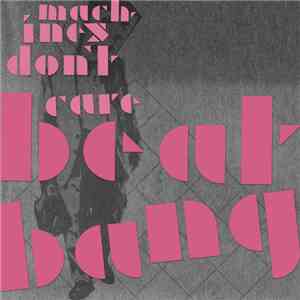 Machines Don't Care - Beat Bang