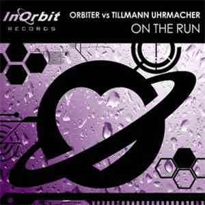 Orbiter  vs Tillmann Uhrmacher - On The Run