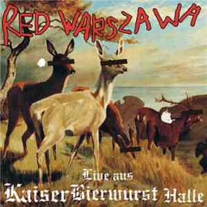 Red Warszawa - Live Aus Kaiser Bierwurst Halle