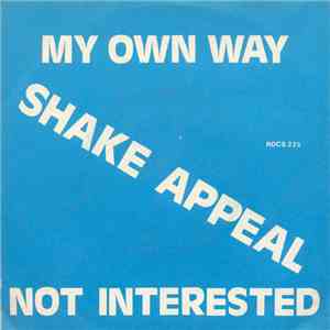 Shake Appeal  - My Own Way / Not Interested