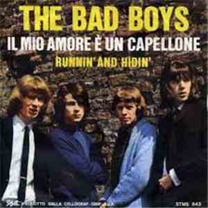 The Bad Boys  - Il Mio Amore E' Un Capellone/Runnin' And Hidin