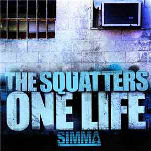 The Squatters - One Life