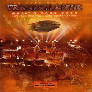 Transatlantic  - Whirld Tour 2010 (Live From Shepherd's Bush Empire, London ...