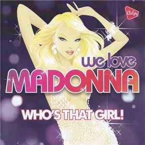 Who's That Girl! - Almighty Presents: We Love Madonna