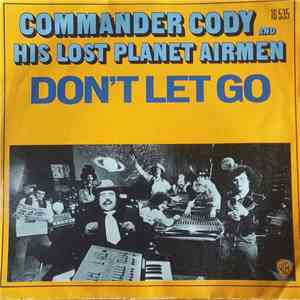 Commander Cody And His Lost Planet Airmen - Don't Let Go