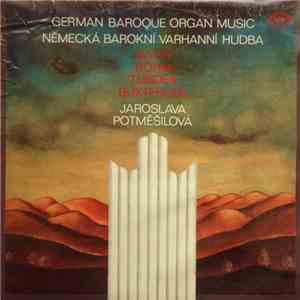 Jaroslava Potměšilová - German Baroque Organ Music