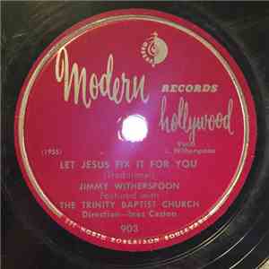 Jimmy Witherspoon, Trinity Baptist Church - Let Jesus Fix It For You