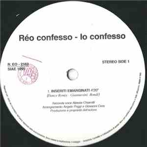 Réo Confesso - Io Confesso (Inseriti Emarginati / Penso Reale)