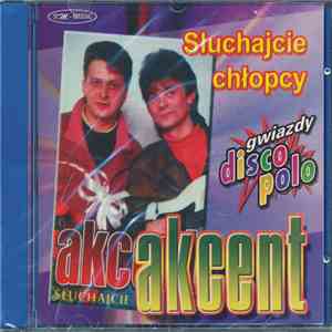 Akcent  - Słuchajcie Chłopcy