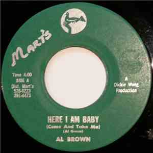Al Brown  - Here I Am Baby (Come And Take Me)