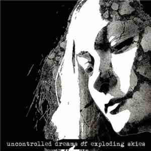 Alldrig - Uncontrolled Dreams Of Exploding Skies