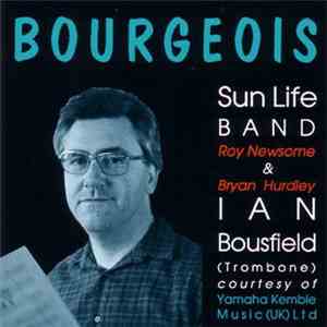 Bourgeois, Sun Life Band, Roy Newsome & Bryan Hurdley, Ian Bousfield - Bour ...