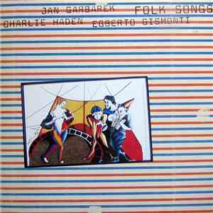 Charlie Haden / Jan Garbarek / Egberto Gismonti - Folk Songs