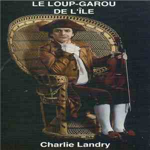 Charlie Landry - Le Loup-Garou De L'Île