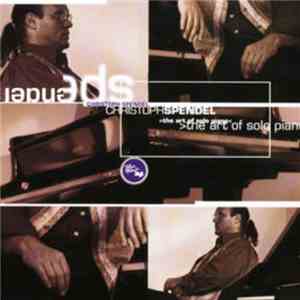 Christoph Spendel - The Art Of Solo Piano