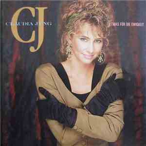 Claudia Jung - Etwas Für Die Ewigkeit