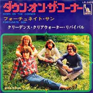 Creedence Clearwater Revival - Down On The Corner / Fortunate Son