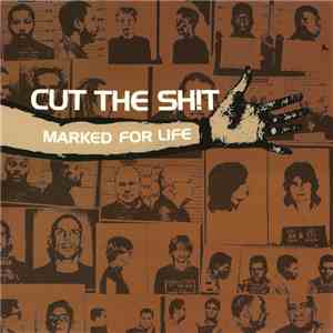 Cut The Shit - Marked For Life