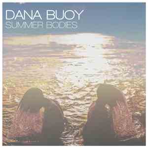 Dana Buoy - Summer Bodies
