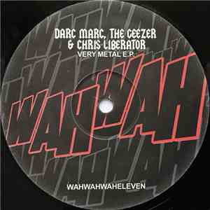 Darc Marc, The Geezer & Chris Liberator - Very Metal E.P.