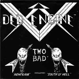 Ded Engine - Two Bad