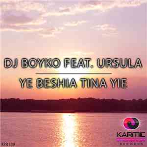 DJ Boyko Feat. Ursula - Ye Beshia Tina Yie