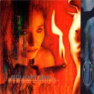 Girls Under Glass - Firewalker
