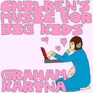 Graham Kartna - Children's Music For Big Kids