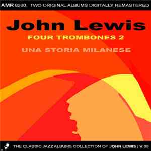 John Lewis  - Four Trombones 2 & Una Storia Milanese