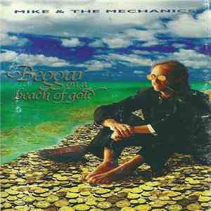 Mike & The Mechanics - Beggar On A Beach Of Gold