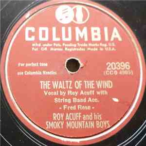 Roy Acuff And His Smoky Mountain Boys - The Waltz Of The Wind / The Songbir ...