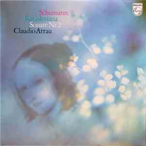 Schumann / Claudio Arrau - Kreisleriana / Sonate Nr. 2