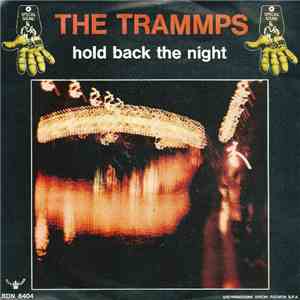 The Trammps - Hold Back The Night