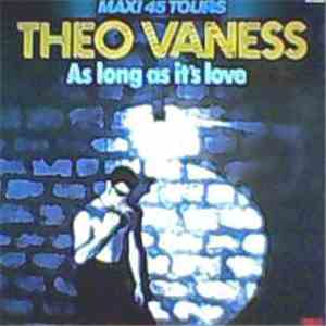 Theo Vaness - As Long As It's Love / Love Me Now